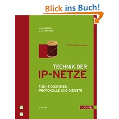 Technik der IP-Netze: TCP/IP incl. IPv6 - Funktionsweise, Protokolle und Dienste