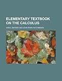 Elementary Textbook on the Calculus
