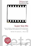 Super Size Me: Tobacco Industry, Surgeon General of the United States, Morgan Spurlock, At the Movies (U.S. TV Series), Born into Brothels, The Supersizers..., Nicolas Cage
