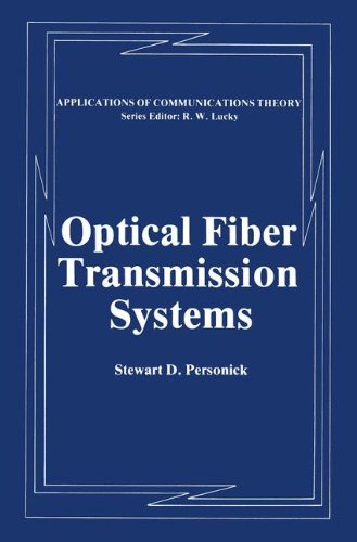 Optical Fiber Transmission Systems (Applications of Communications Theory), by Stewart D. Personick