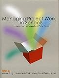 Managing project work in schools : issues and innovative practices