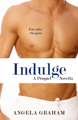 Indulge: The Prequel (Harmony Series) by Angela Graham