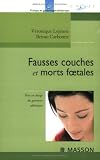 Fausses couches et morts foetales : Prise en charge imm�diate et � long terme