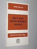 Produkt-Bild: Marxsen, Willi: Darf man kleine Kinder taufen? Eine falsche Fragestellung. G&uuml;tersloher Verlagshaus G. Mohn, 1969. 8&deg;. 45 S. kart.