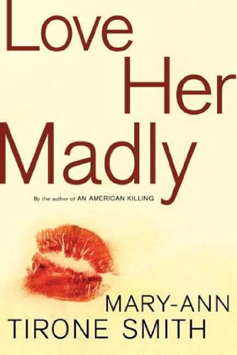 Love Her Madly: A Novel