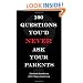100 Questions You'd Never Ask Your Parents