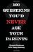 100 Questions You d Never Ask Your Parents