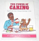 The power of caring: Featuring the story of George Washington Carver