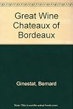 The great wine chateaux of Bordeaux