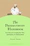 The Productivity Handbook: New ways of leveraging your time, information, and communications