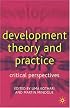 Development Theory and Practice: Critical Perspectives