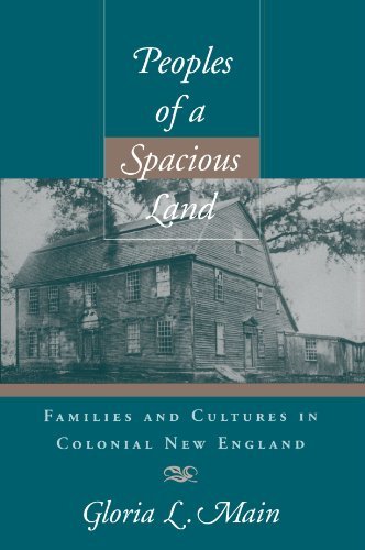 Peoples of a Spacious Land: Families and Cultures in Colonial New England