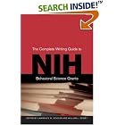 Click here to buy The Complete Writing Guide to NIH Behavioral Science Grants by  Lawrence M. Scheier and William L. Dewey.