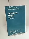 Evolutionary ecology : the 23rd Symposium of the British Ecological Society, Leeds 1982