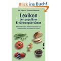 Lexikon der popul�ren Ern�hrungsirrt�mer: Mi�verst�ndnisse, Fehlinterpretationen und Halbwahrheiten von Alkohol bis Zucker Aktualisierte Neuausgabe