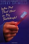Who Put That Hair in My Toothbrush?