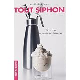 Tout Siphon : 30 Recettes de mousses et d'espumaspar Jean-Charles Karmann