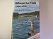 Where to Fish 1990-1991