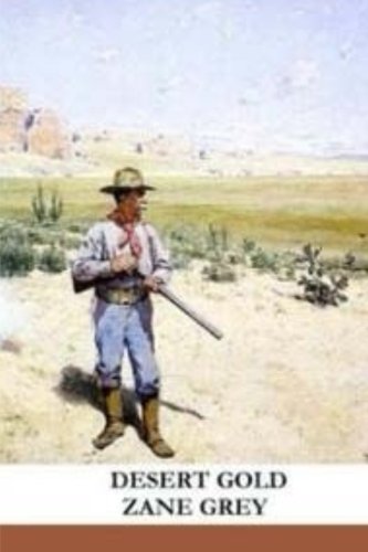 Desert Gold, by Zane Grey