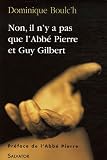 Non, il n y a pas que l Abbé Pierre et Guy Gilbert