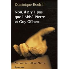 Non, il n'y a pas que l'Abb� Pierre et Guy Gilbert