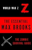 The Essential Max Brooks: The Zombie Survival Guide and World War Z