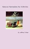 Natural Remedies for Arthritis Natural Remedies for Arthritis