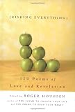 Risking Everything: 110 Poems of Love and Revelation