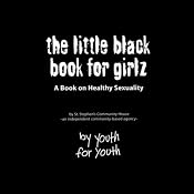 The Little Black Book for Girlz: A Book on Healthy Sexuality | [St. Stephen's Community House]