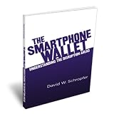 The SmartPhone Wallet - Understanding the Disruption Ahead