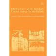 Old Homes--New Families: Shared Living for the Elderly (Columbia Studies of Social Gerontology and... by Gordon Streib