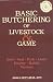 Books : Basic Butchering of Livestock & Game [Paperback]