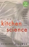 The New Kitchen Science: A Guide to Know the Hows and Whys for Fun and Success in the Kitchen