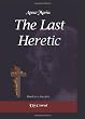 The Last Heretic