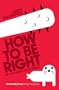 How to Be Right