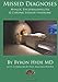 Missed Diagnoses Myalgic Encephalomyelitis & Chronic Fatigue Syndrome Second Edition