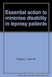 Essential action to minimise disability in leprosy patients