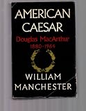 American Caesar Douglas Macarthur 1880-1964 by William Manchester hardback