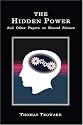 The Hidden Power: And Other Papers on Mental Science