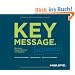 Key Message. Delivered: Business-Pr�sentationen mit Struktur