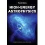 High-Energy Astrophysics (Princeton Series in Astrophysics)