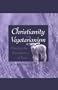 Christianity and Vegetarianism: Pursuing the Nonviolence of Jesus