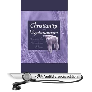 Christianity and Vegetarianism: Pursuing the Nonviolence of Jesus