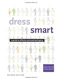 Dress Smart: A Guide To Effective Personal Packaging (2nd Edition)