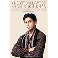 King of Bollywood: Shah Rukh Khan und die Welt des indischen Kinos