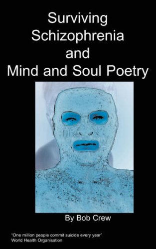 surviving schizophrenia  mind and soul poetry