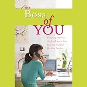 The Boss of You: Everything a Woman Needs to Know to Start, Run and Maintain Her Own Business | [Emira Mears, Lauren Bacon]