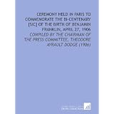 Ceremony Held in Paris to Commemorate the Bi-Centenary [Sic] of the Birth of Benjamin... by Theodore Ayrault Dodge