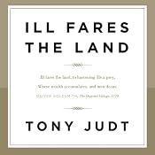 Ill Fares the Land | [Tony Judt]