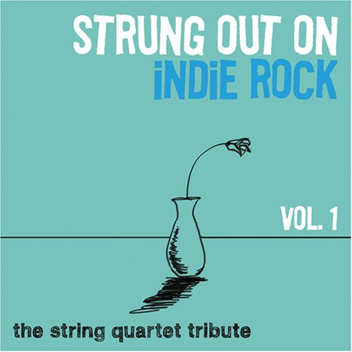 CD-Charts  Search : VStrung Out on Indie Rock Vol. 1: The String Quartet Tribute